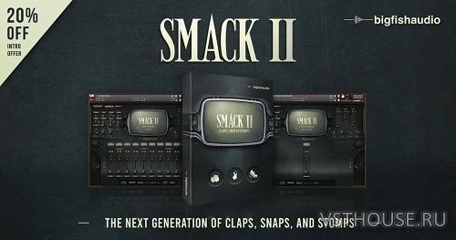 Big Fish Audio - SMACK 2 Claps, Snaps & Stomps (KONTAKT) Big Fish Audio - SMACK 2 Claps, Snaps & Stomps (KONTAKT)