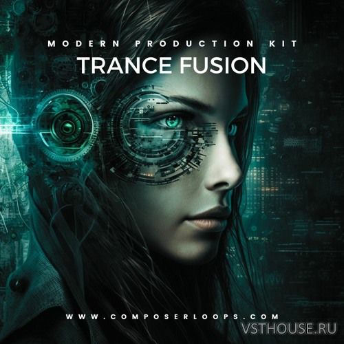 Composerloops - Trance Fusion FREE Modern Production Kit (WAV) Composerloops - Trance Fusion FREE Modern Production Kit (WAV)