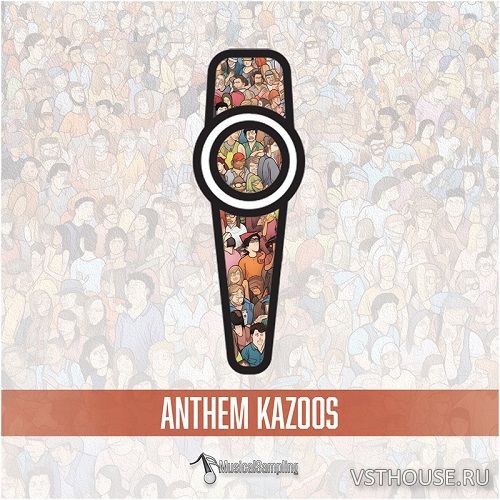 Musical Sampling - Anthem Kazoos (KONTAKT) Musical Sampling - Anthem Kazoos (KONTAKT)