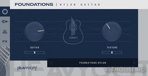Heavyocity - Foundations Nylon Guitar (KONTAKT) Heavyocity - Foundations Nylon Guitar (KONTAKT)
