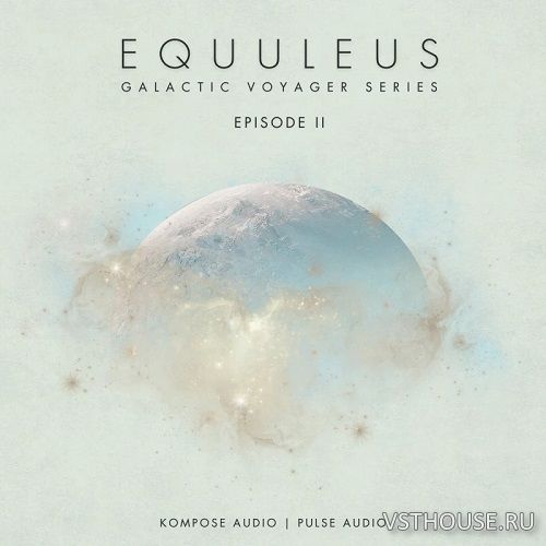 Kompose Audio - Galactic Voyager Series Equuleus (KONTAKT) Kompose Audio - Galactic Voyager Series Equuleus (KONTAKT)