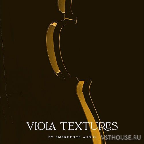 Emergence Audio - Viola Textures 2.0.0 (KONTAKT) Emergence Audio - Viola Textures 2.0.0 (KONTAKT)