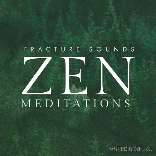 Fracture Sounds - Zen Meditations 1.0.1 (KONTAKT) Fracture Sounds - Zen Meditations 1.0.1 (KONTAKT)
