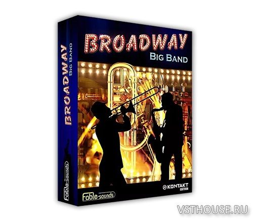 Fable Sounds - Broadway Big Band 2.2.1 Update (KONTAKT) Fable Sounds - Broadway Big Band 2.2.1 Update (KONTAKT)