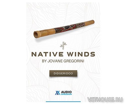 AudioXpression - Native Winds Didgeridoo (KONTAKT) AudioXpression - Native Winds Didgeridoo (KONTAKT)