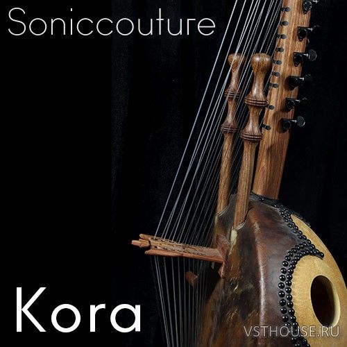 Soniccouture - Kora 1.0.1 (KONTAKT) Soniccouture - Kora 1.0.1 (KONTAKT)