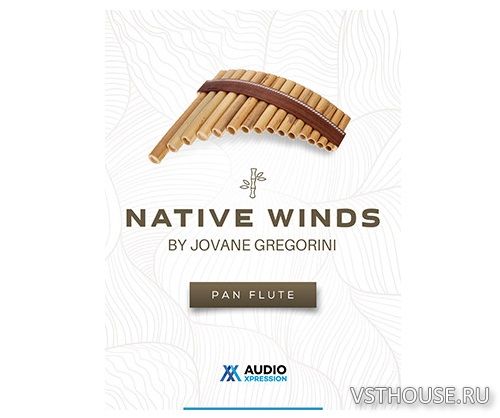 AudioXpression - Native Winds Pan Flute (KONTAKT) AudioXpression - Native Winds Pan Flute (KONTAKT)