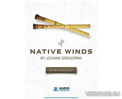 AudioXpression - Native Winds Shakuhachi (KONTAKT) AudioXpression - Native Winds Shakuhachi (KONTAKT)