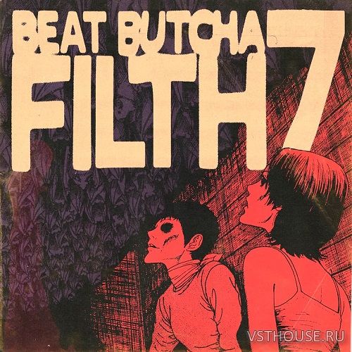 Beat Butcha - Filth Vol.7 (WAV) Beat Butcha - Filth Vol.7 (WAV)