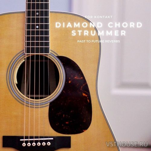 Past to Future Reverbs - Diamond Guitar Chord Strums (Martin) Past to Future Reverbs - Diamond Guitar Chord Strums (Martin)