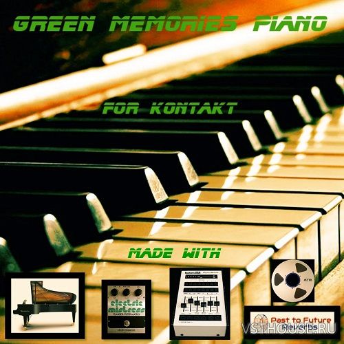 Past to Future Reverbs - Green Memories Piano (KONTAKT) Past to Future Reverbs - Green Memories Piano (KONTAKT)