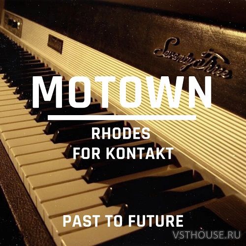 Past to Future Reverbs - Motown Rhodes (KONTAKT) Past to Future Reverbs - Motown Rhodes (KONTAKT)