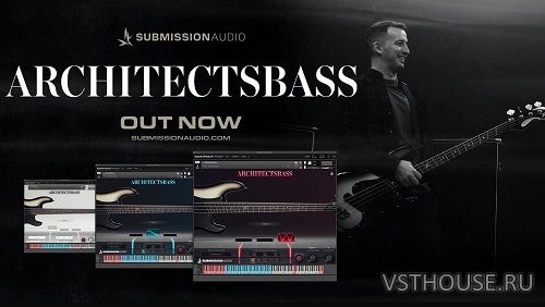 Submission Audio - ArchitectsBass 1.0.2 (KONTAKT) Submission Audio - ArchitectsBass 1.0.2 (KONTAKT)