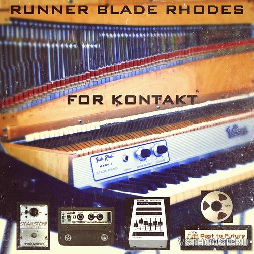 Past to Future Reverbs - Runner Blade Rhodes Electric Piano (KONTAKT) Past to Future Reverbs - Runner Blade Rhodes Electric Piano (KONTAKT)