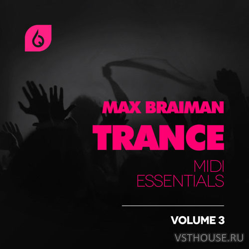 Freshly Squeezed Samples - Max Braiman Trance MIDI Essentials Volume 3 Freshly Squeezed Samples - Max Braiman Trance MIDI Essentials Volume 3