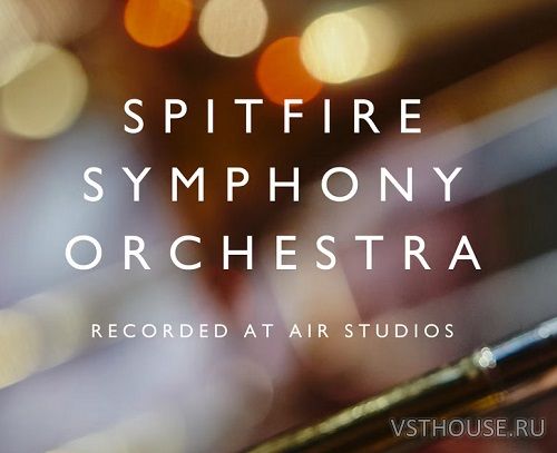 Spitfire Audio - Spitfire Symphony Orchestra v1.3.3 UPDATE (KONTAKT)