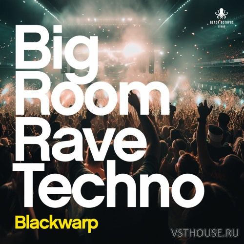 Black Octopus Sound - Bigroom Rave Techno Vol 1 (WAV) Black Octopus Sound - Bigroom Rave Techno Vol 1 (WAV)