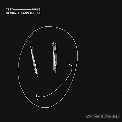 Test Press - Serum 2 Bass House (SERUM 2 PRESETS) Test Press - Serum 2 Bass House (SERUM 2 PRESETS)
