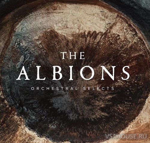 Spitfire Audio - The Albions Orchestral Selects 1.0.5 (KONTAKT) Spitfire Audio - The Albions Orchestral Selects 1.0.5