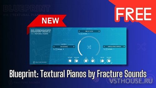 Fracture Sounds - Blueprint #18 Textural Pianos (KONTAKT)