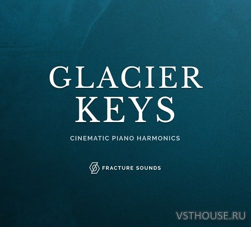 Fracture Sounds - Glacier Keys 2.0.0 (KONTAKT) Fracture Sounds - Glacier Keys 2.0.0 (KONTAKT)