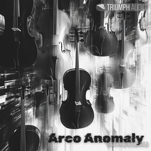 Triumph Audio - Arco Anomaly (KONTAKT)