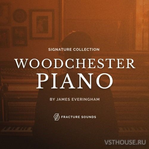 Fracture Sounds - Woodchester Piano 2.0.0 (KONTAKT) Fracture Sounds - Woodchester Piano 2.0.0 (KONTAKT)