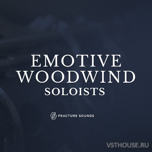 Fracture Sounds - Emotive Woodwind Soloists (KONTAKT) Fracture Sounds - Emotive Woodwind Soloists (KONTAKT)