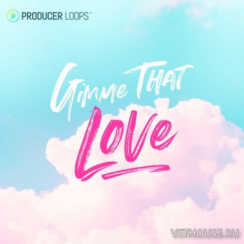 Producer Loops - Gimme That Love (WAV)