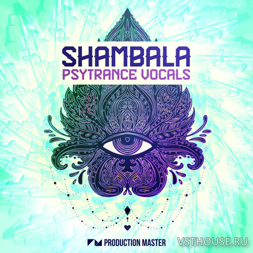 Production Master - Shambala Psytrance Vocals (WAV) Production Master - Shambala Psytrance Vocals (WAV)