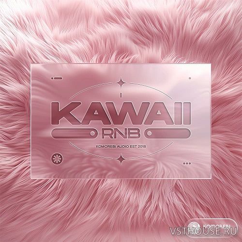 Komorebi Audio - Kawaii RNB (WAV)