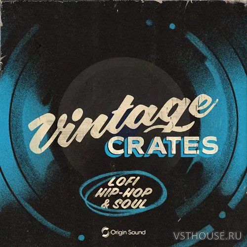 Origin Sound - Vintage Crates 1 - Lofi Hip-Hop & Soul (WAV) Origin Sound - Vintage Crates 1 - Lofi Hip-Hop & Soul (WAV)