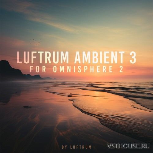 Luftrum - Ambient 3 for Omnisphere 2 (OMNISPHERE 2) Luftrum - Ambient 3 for Omnisphere 2 (OMNISPHERE 2)