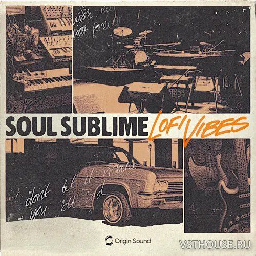 Origin Sound - Soul Sublime - Lofi Vibes (WAV) Origin Sound - Soul Sublime - Lofi Vibes (WAV)