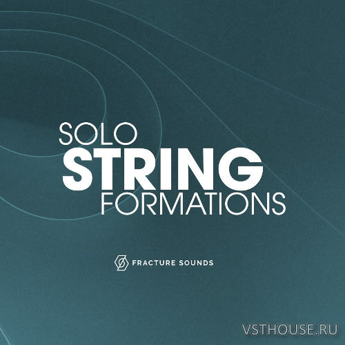 Fracture Sounds - Solo String Formations 1.0.1 (KONTAKT) Fracture Sounds - Solo String Formations 1.0.1 (KONTAKT)