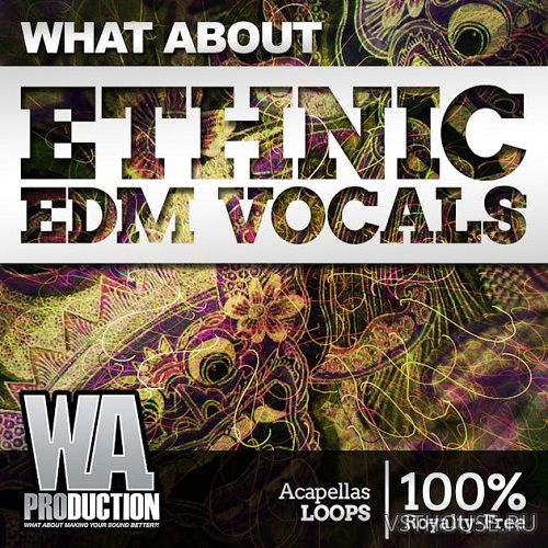 W. A. Production - What About Ethnic EDM Vocals W. A. Production - What About Ethnic EDM Vocals