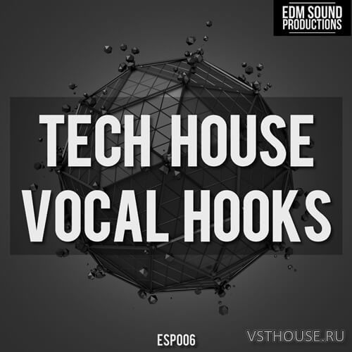 EDM Sound Productions - Tech House Vocal Hooks (WAV) EDM Sound Productions - Tech House Vocal Hooks (WAV)