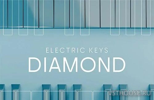 Native Instruments - Electric Keys Diamond 1.1.1 (KONTAKT) Native Instruments - Electric Keys Diamond 1.1.1 (KONTAKT)
