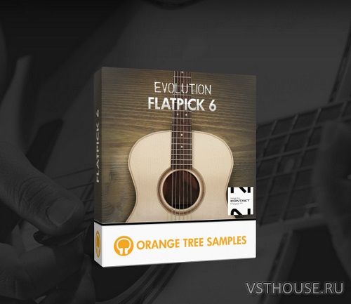 Orange Tree Samples - Evolution Flatpick 6 v1.3.0 Full + Update Orange Tree Samples - Evolution Flatpick 6 v1.3.0 Full + Update