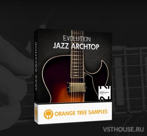 Orange Tree Samples - Evolution Jazz Archtop 1.3.0 Full + Update Orange Tree Samples - Evolution Jazz Archtop 1.3.0 Full + Update