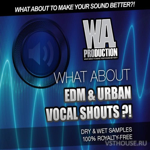 W. A. Production - What About - EDM & Urban Vocal Shouts (WAV) W. A. Production - What About - EDM & Urban Vocal Shouts (WAV)