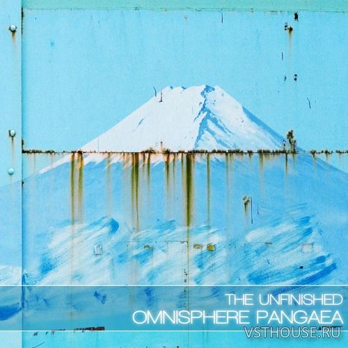 The Unfinished - Omnisphere Pangaea Deluxe (OMNISPHERE 2) The Unfinished - Omnisphere Pangaea Deluxe (OMNISPHERE 2)