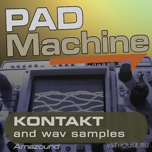 Amazound - Pad Machine (KONTAKT)