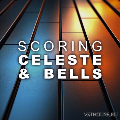 Audiobro - Scoring Celeste and Bells (KONTAKT) Audiobro - Scoring Celeste and Bells (KONTAKT)