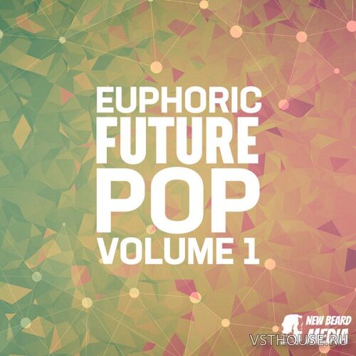 New Beard Media - Euphoric Future Pop Vol.1 (WAV) New Beard Media - Euphoric Future Pop Vol.1 (WAV)