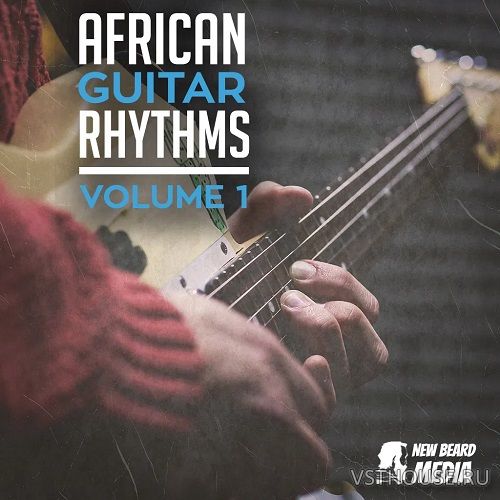 New Beard Media - African Guitar Rhythms Vol.1 (WAV) New Beard Media - African Guitar Rhythms Vol.1 (WAV)