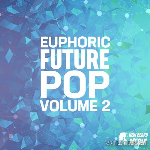 New Beard Media - Euphoric Future Pop Vol.2 (WAV) New Beard Media - Euphoric Future Pop Vol.2 (WAV)