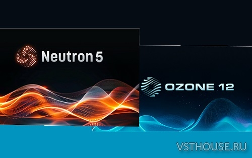 iZotope - Neutron 5 v.5.2, Ozone 12 Advanced v.12.1
