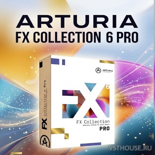 Arturia - FX Collection 6 Pro 6.0 + Pigments v7.0 VST3 x64