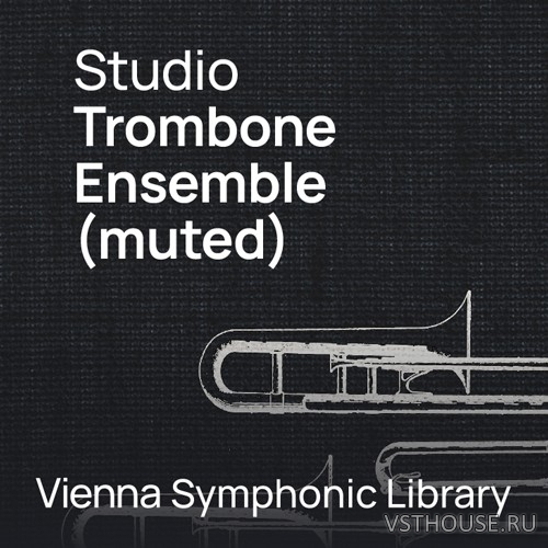 Vienna Symphonic Library - Studio Trombone Ensemble muted Vienna Symphonic Library - Studio Trombone Ensemble muted